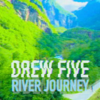 Drew Five - River Journey